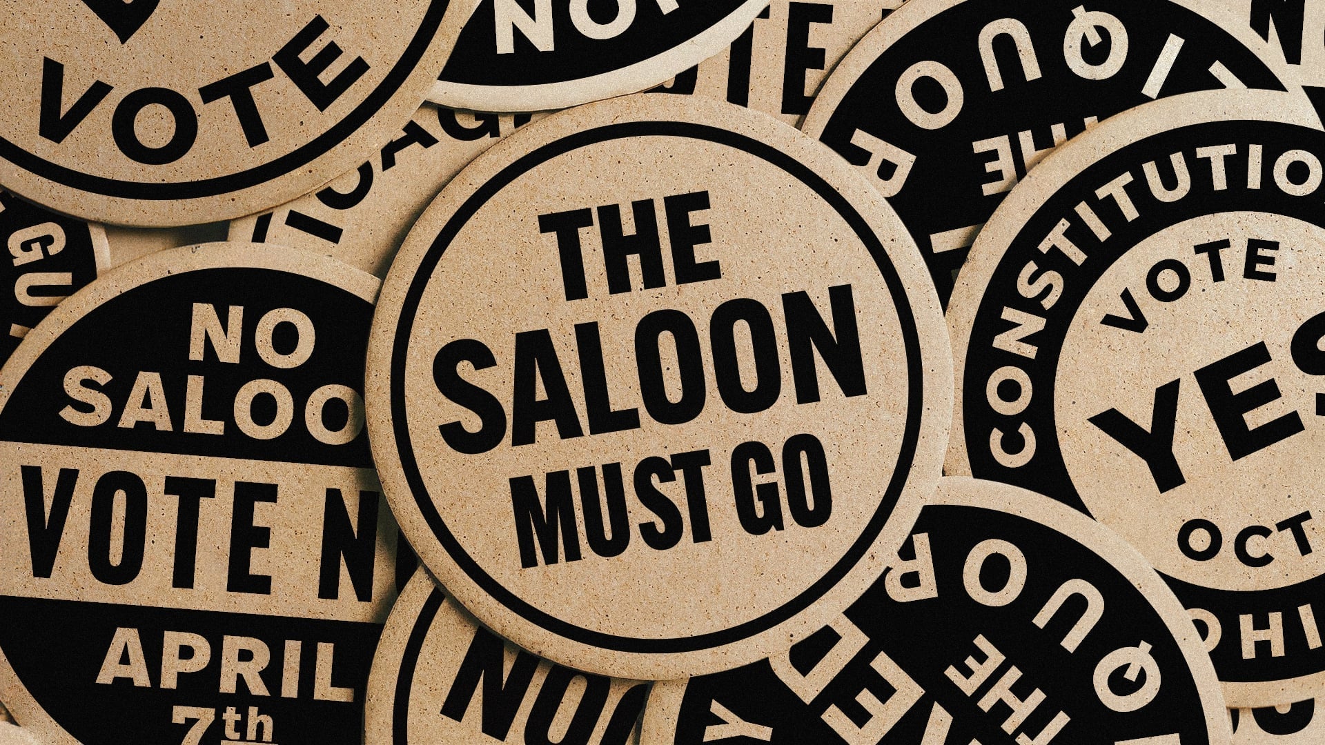 A prohibition-themed graphic poster featuring circular badges with slogans like 'The Saloon Must Go' and 'Vote No'.